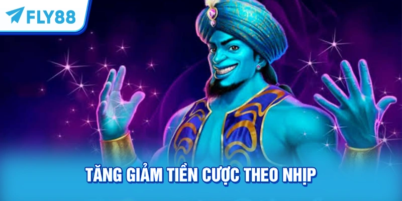 Tăng giảm tiền cược theo nhịp